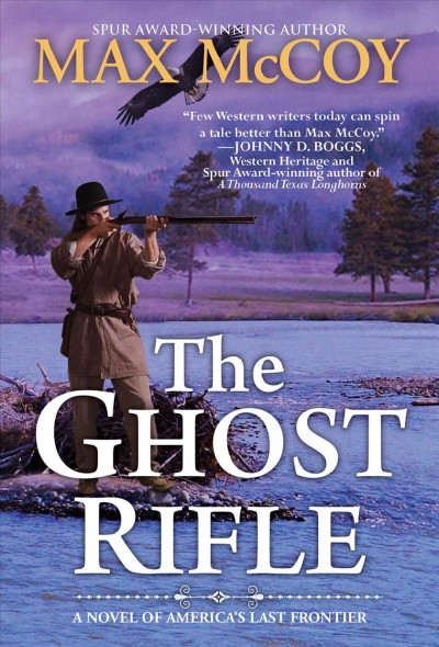 The ghost rifle : a novel of American's last frontier / Max McCoy.
