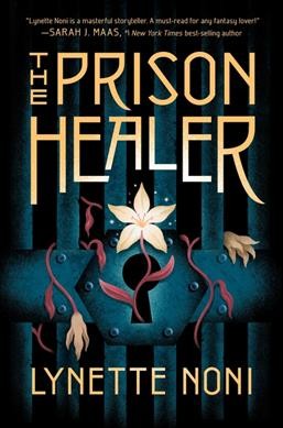 The prison healer / by Lynette Noni.