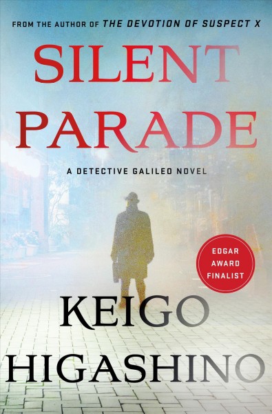Silent parade / Keigo Higashino ; translation by Giles Murray.