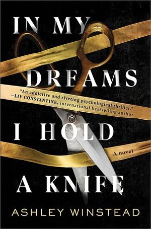 In my dreams I hold a knife : a novel / Ashley Winstead.