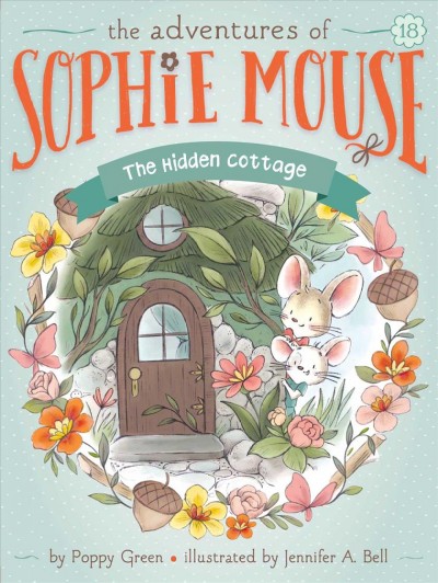 Hidden cottage / by Poppy Green ; illustrated by Jennifer A. Bell.