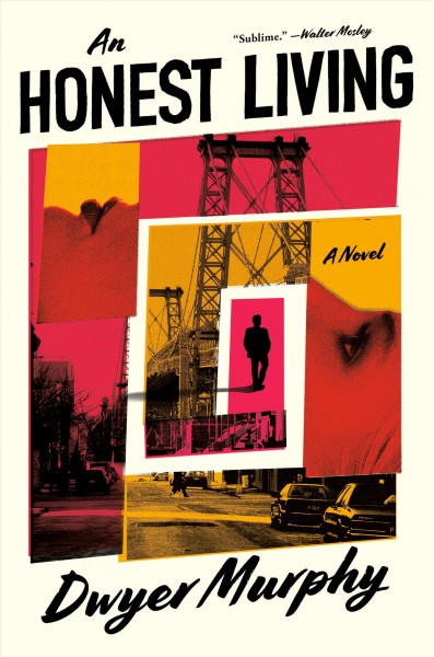 An honest living : a novel / Dwyer Murphy.