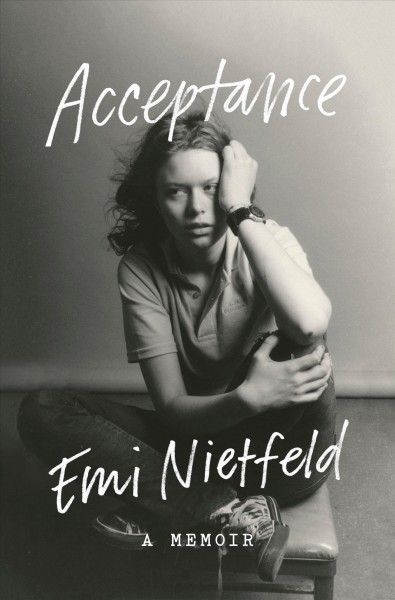 Acceptance : a memoir / Emi Nietfeld.