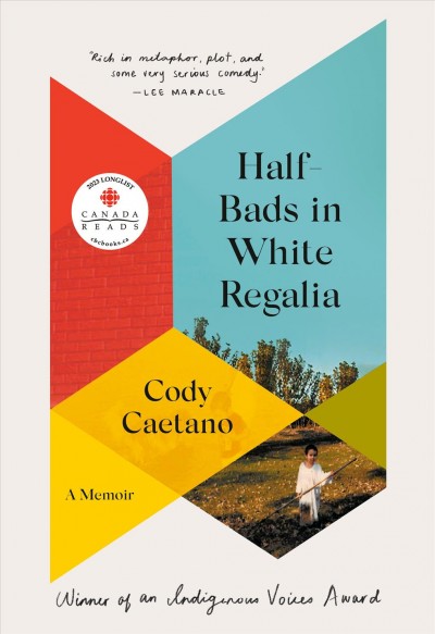 Half bads in white regalia : a memoir / Cody Caetano.