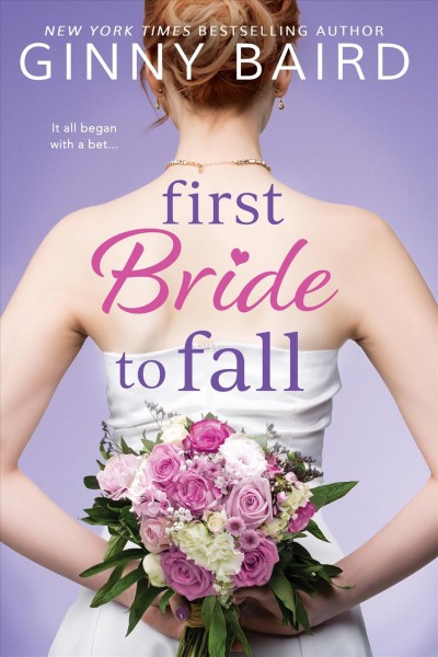 First bride to fall / New York Times bestselling author Ginny Baird.