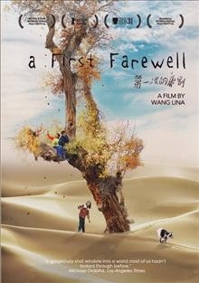 A first farewell [DVD videorecording] / Tencent Pictures ; produced by Qingzeng Cai, Xiaoyu Qin ; written and directed by Lina Wang.