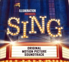 Sing : original motion picture soundtrack.