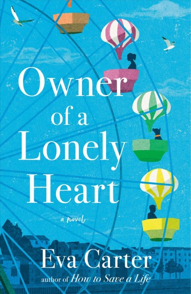 Owner of a lonely heart : a novel / Eva Carter.
