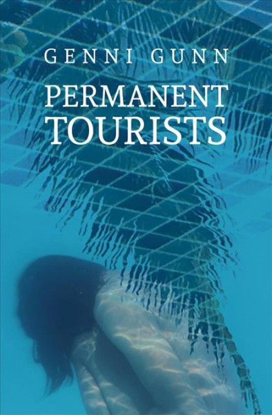 Permanent tourists / Genni Gunn.