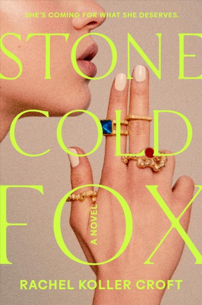 Stone cold fox : a novel / Rachel Koller Croft.