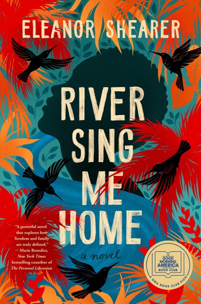 River sing me home : a novel / Eleanor Shearer.