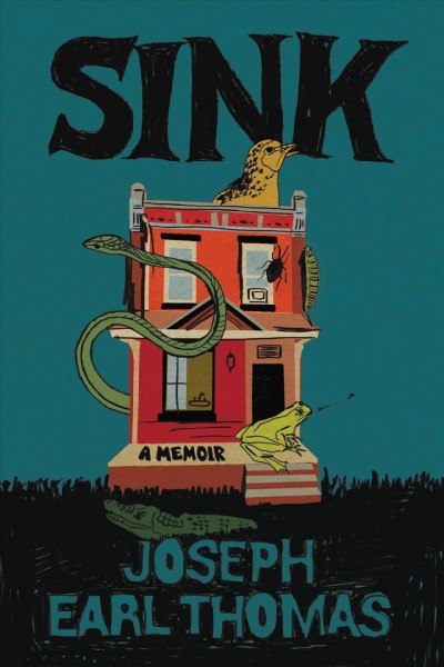 Sink : a memoir / Joseph Earl Thomas.