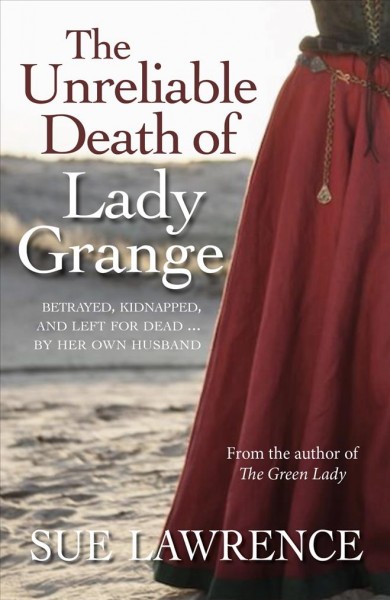 The unreliable death of Lady Grange / Sue Lawrence.