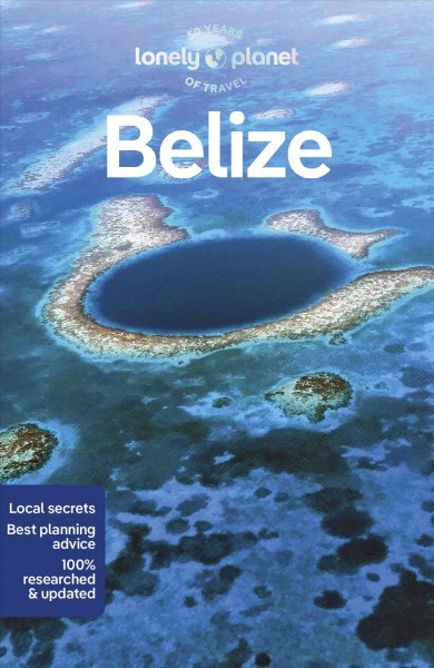 Belize / Paul Harding, Ray Bartlett, Carolee Chanona, Anna Kaminski, Ali Wunderman.