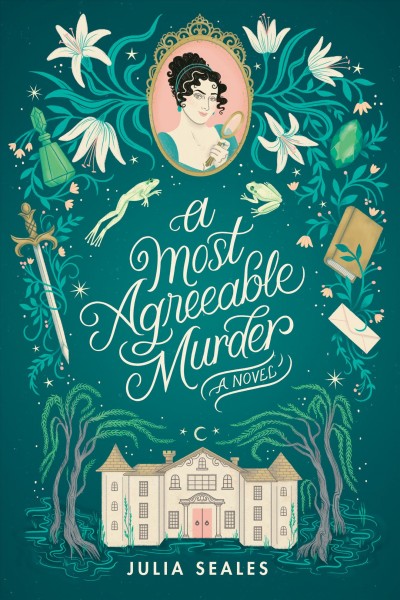 A most agreeable murder : a novel / Julia Seales.