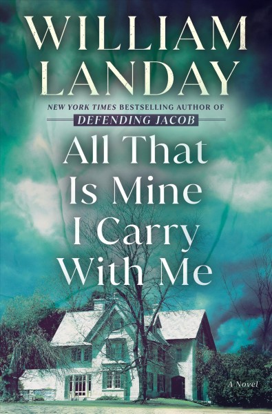 All that is mine I carry with me : a novel / William Landay.