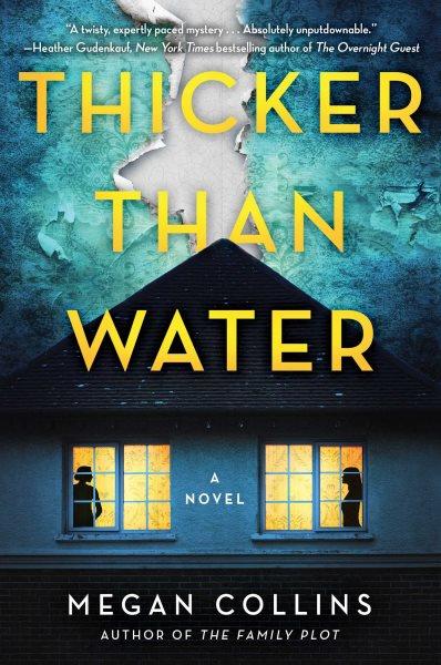 Thicker than water : a novel / Megan Collins.