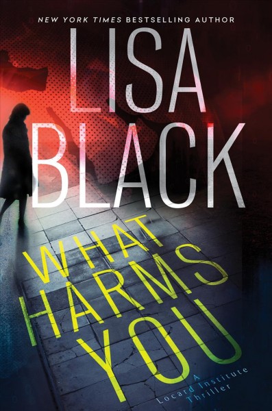 What harms you / Lisa Black.