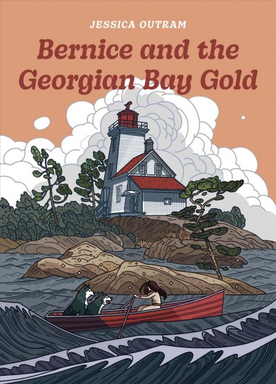 Bernice and the Georgian Bay gold / Jessica Outram.