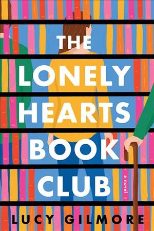 The lonely hearts book club : a novel / Lucy Gilmore.