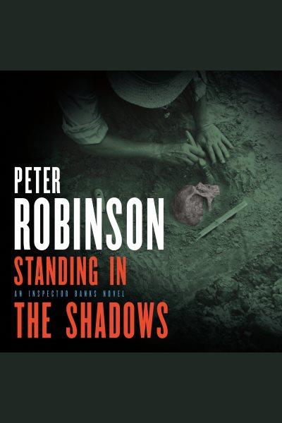 Standing in the shadows / Peter Robinson.