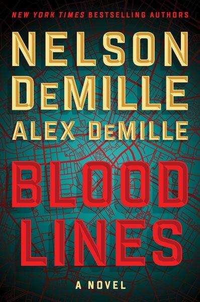 Blood lines : a novel / Nelson DeMille, Alex DeMille.