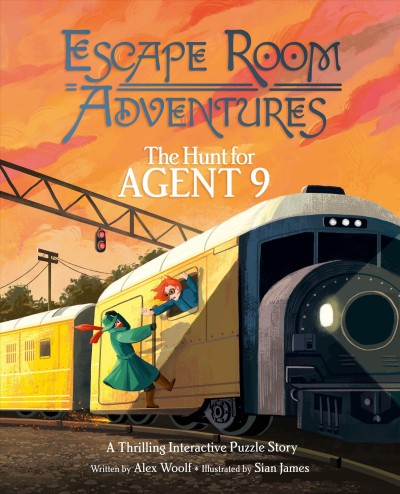 The hunt for Agent 9 / written by Alex Woolf ; illustrated by Sian James.