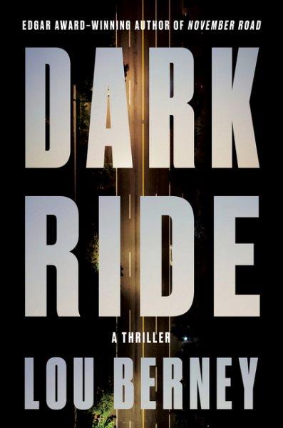 Dark ride : a thriller / Lou Berney.