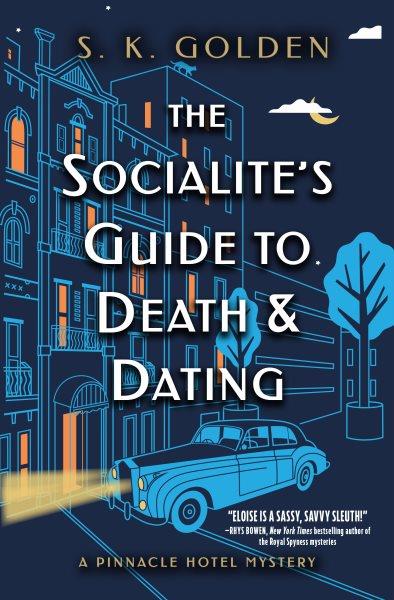 The socialite's guide to death & dating / S.K. Golden.