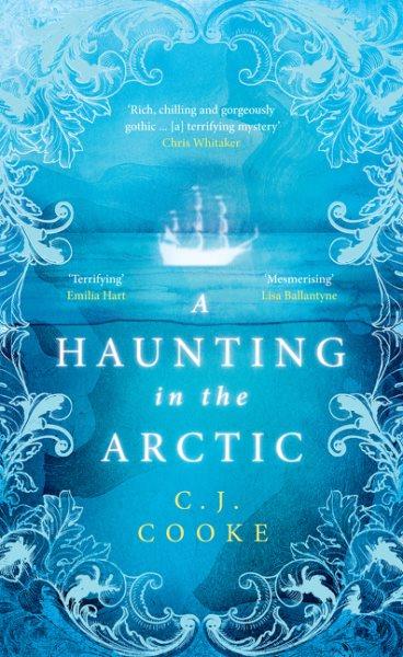 A haunting in the Arctic / C.J. Cooke.
