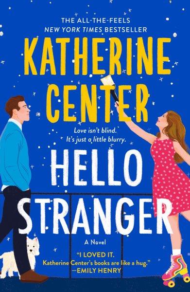 Hello stranger / Katherine Center.