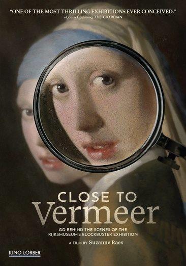 Close to Vermeer [videorecording] / Docmakers presents ; in co-production with NTR ; produced by Ilja Roomans ; directed by Suzanne Raes.