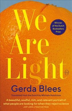 We are light / Gerda Blees ; translated from the Dutch by Michele Hutchison.