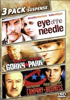 Eye of the needle ; Gorky Park ; Company business.