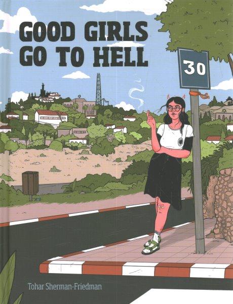 Good girls go to hell / Tohar Sherman-Friedman ; translated by Margaret Morrison.