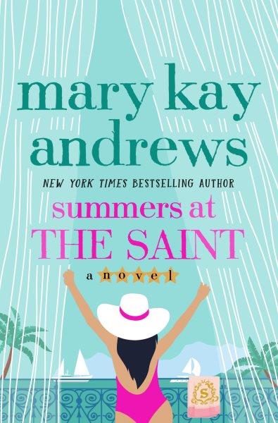 Summers at the Saint / Mary Kay Andrews.