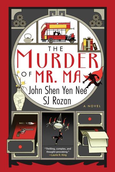 The Murder of Mr. Ma / John Shen Yen Nee, SJ Rozan.