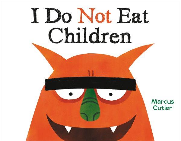 I do not eat children / Marcus Cutler.