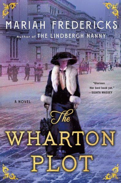 The Wharton plot : a novel / Mariah Fredericks.