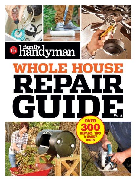 Whole house repair guide. Vol. 2.