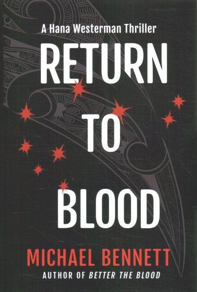 Return to blood / Michael Bennett.