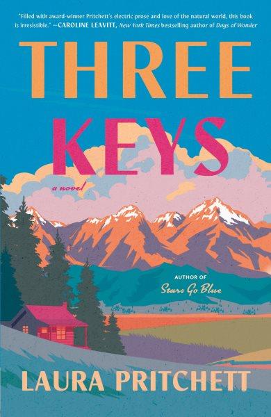 Three keys : a novel / Laura Pritchett.