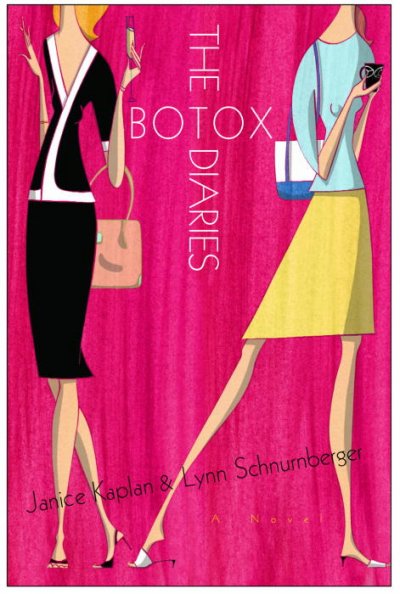 The Botox diaries / Janice Kaplan & Lynn Schnurnberger.