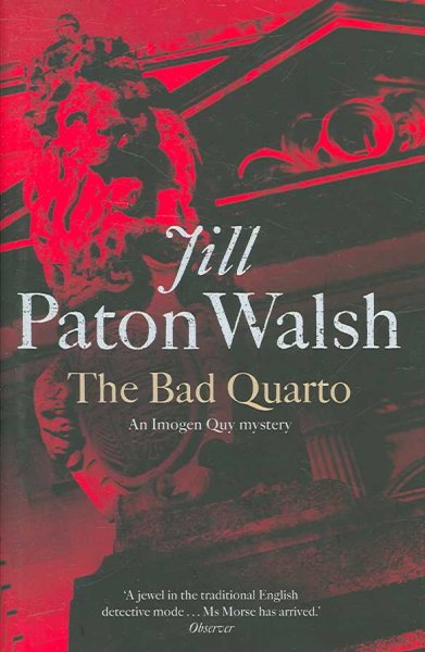 The bad quarto : an Imogen Quy mystery / Jill Paton Walsh.
