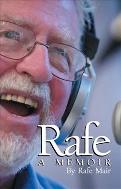 Rafe : a memoir / Rafe Mair.