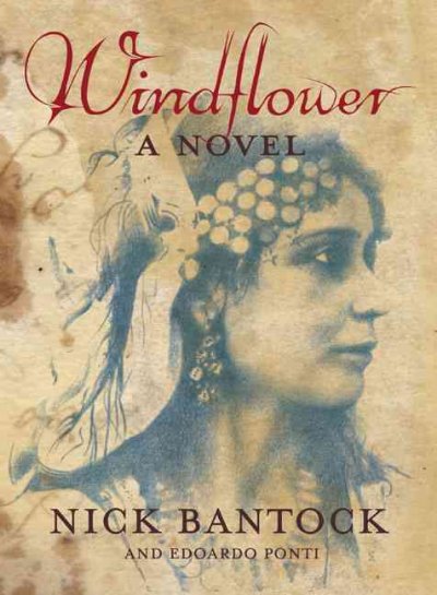 Windflower : a novel / Nick Bantock and Edoardo Ponti.