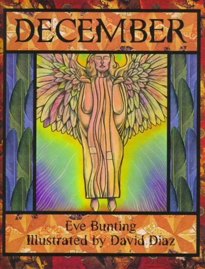 December / Eve Bunting ; illustrated by David Diaz.