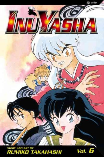 Inu Yasha. Volume 6 / story and art by Rumiko Takahashi ; [English adaptation by Gerard Jones].