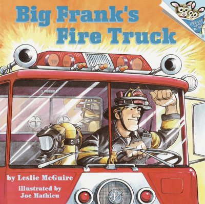 Big Frank's fire truck / by Leslie McGuire ; illustrated by Joe Mathieu.