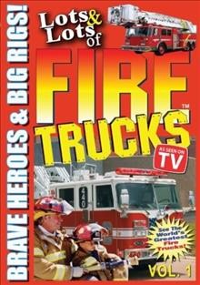 Lots & lots of fire trucks. Vol. 1 [videorecording].